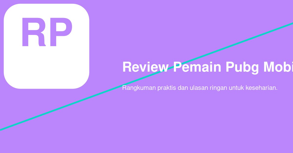 Cara Review Pemain PUBG Mobile Profesional dari Rotasi, Timing, dan Keputusan Mikro